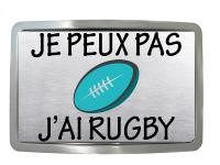 Boucle de ceinture Message/ Humour "Je peux pas j'ai Rugby"