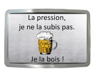 Boucle de ceinture La pression, je ne la subis pas...